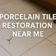 Porcelain Tile Restoration Services Offered Near You
