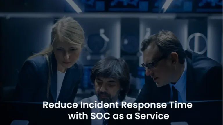 SOC as a Service: Speed Up Incident Response Time